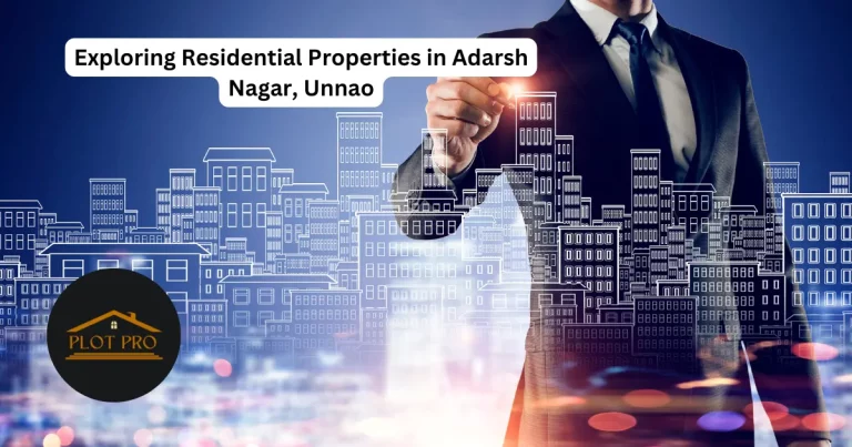 Exploring Residential Properties in Adarsh Nagar, Unnao