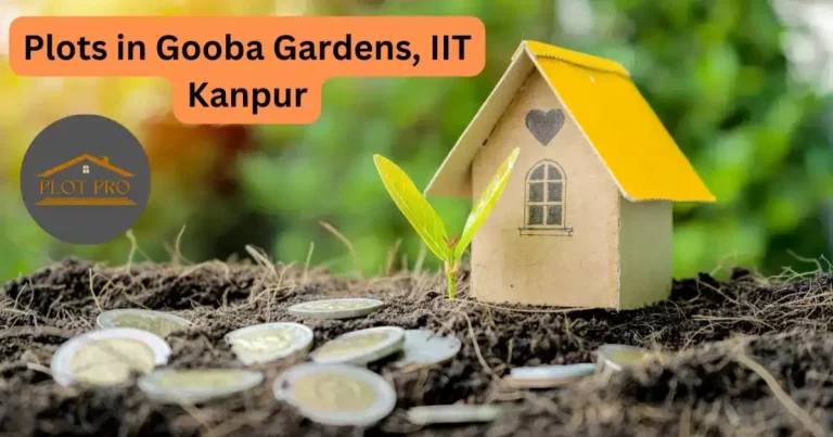 Investing in Plots in Gooba Gardens, IIT Kanpur
