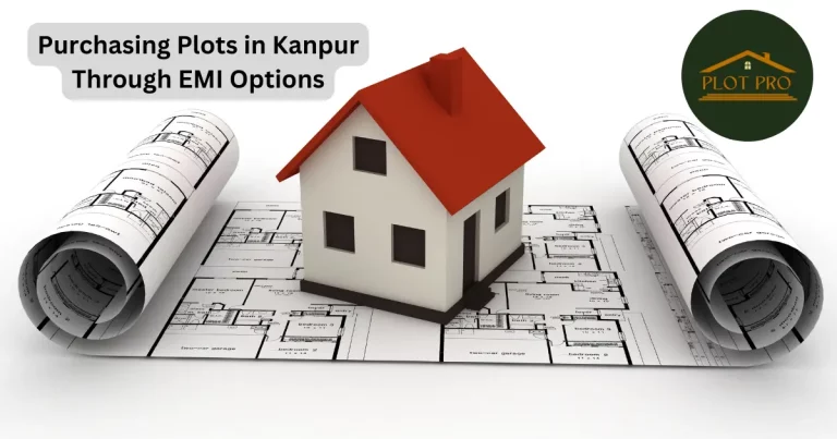 Know the EMI Options for Kanpur Plots: 5 Key Factors